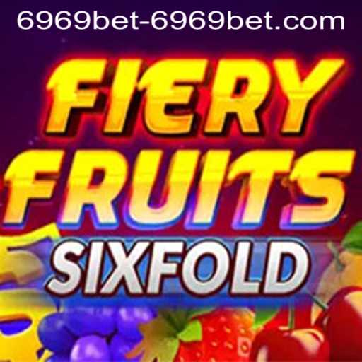 Exploring the Thrilling World of FieryFruitsSixFold and 6969bet PH Login